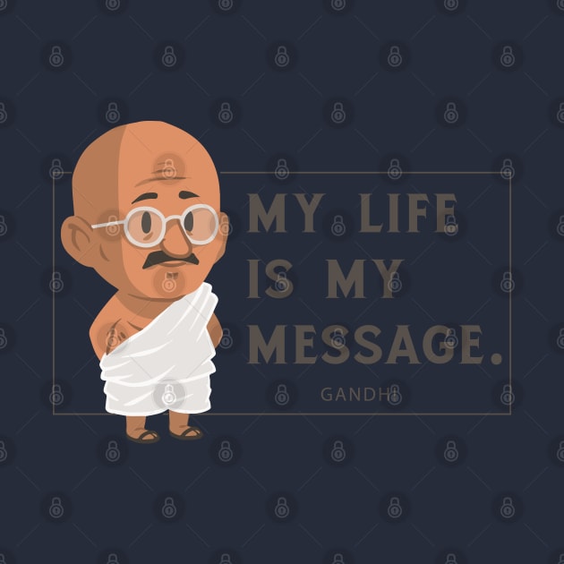 my life is my massage mahatma gandhi quotes by gurvindersohi3