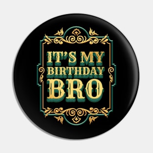 It's my birthday bro Pin