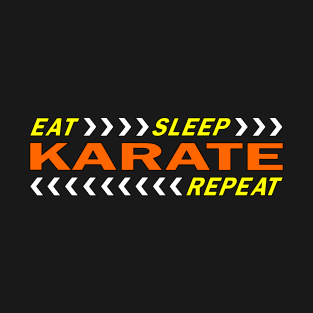 Eat sleep karate repeat t shirt. T-Shirt