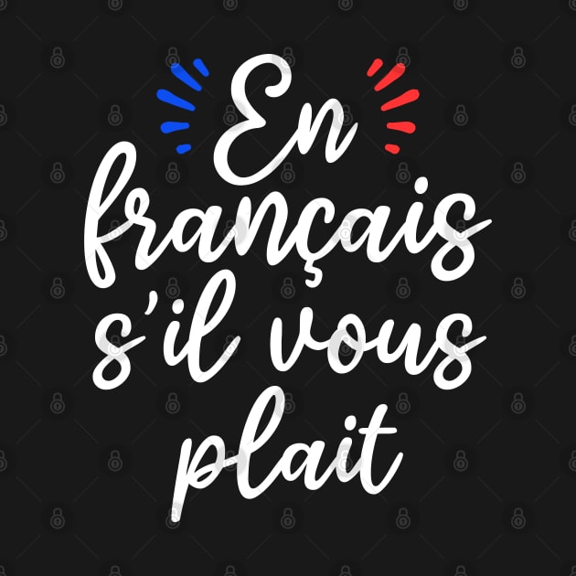 en français s'il vous plait shirts for french teachers and students by Pharmacy Tech Gifts