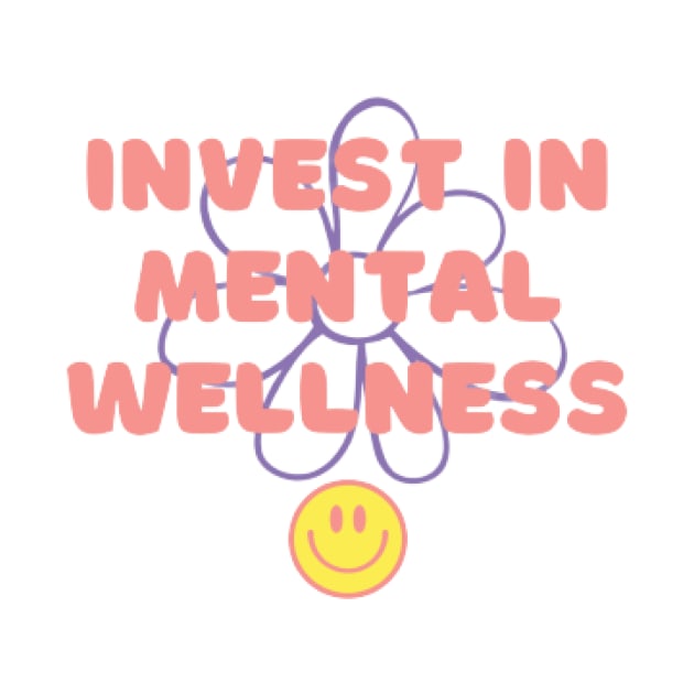 Invest In Mental Wellness by StudioStyleCo