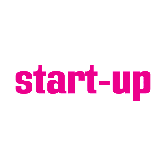 Start-Up Startup Start Up by ProjectX23Red