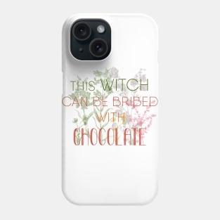 Witchy Puns - This Witch Can Be Bribed With Chocolate Phone Case