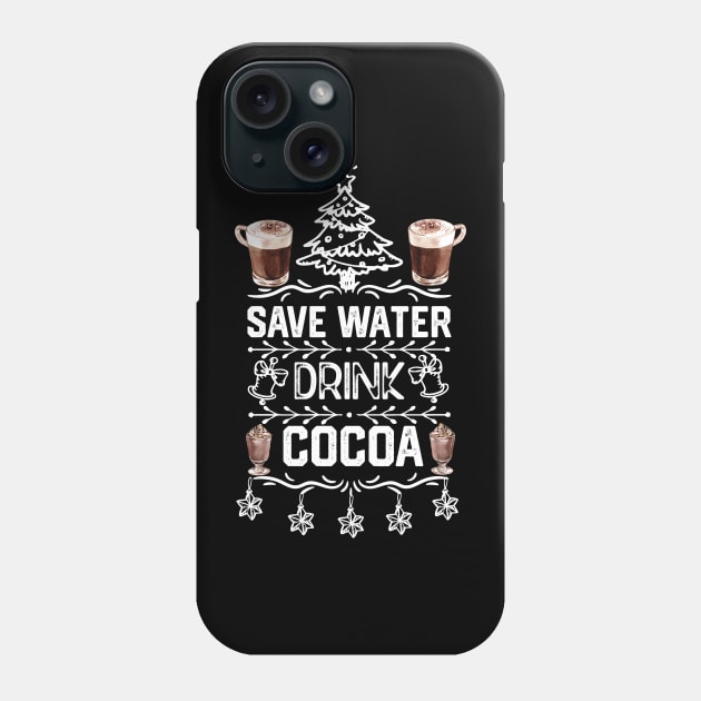 Saver Water Drink Cocoa - Christmas Cocoa Lover Funny Phone Case by KAVA-X