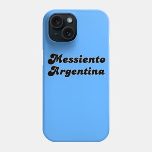 Messi Messiento Argentina soccer futbol quote art Phone Case