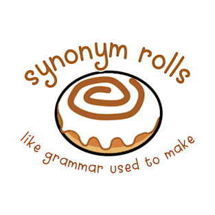 Synonym rolls - Grammar's favorite T-Shirt