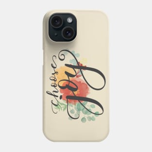 Choose Joy Phone Case