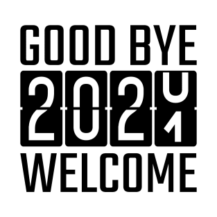 Goodbye 2020 Welcome 2021 T-Shirt