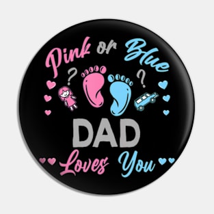 Pink Or Blue Dad Loves You Gender Reveal Pin