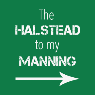 *NEW* Halstead to my Manning (Light) T-Shirt