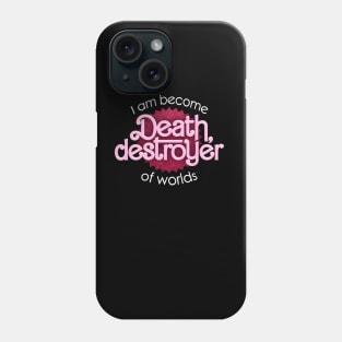 I am become death, destroyer of worlds barbie x oppenheimer (barbenheimer) parody Phone Case