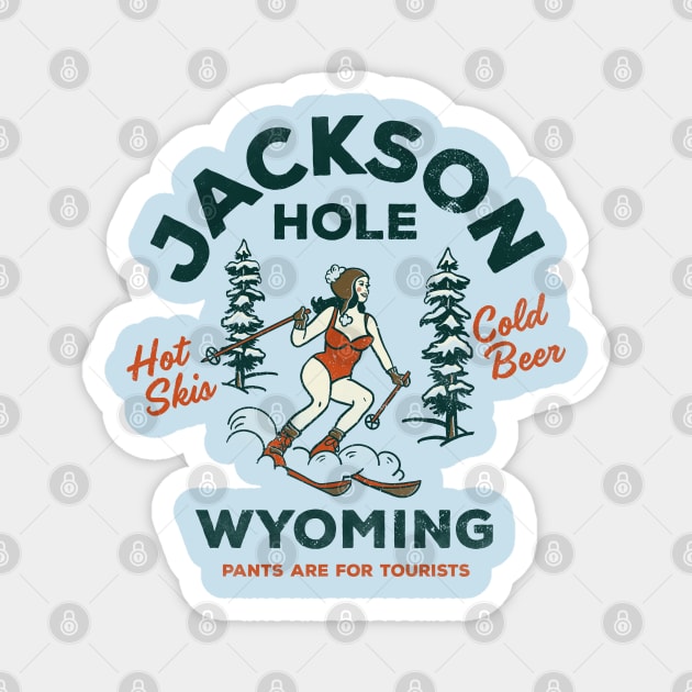 Jackson Hole, Wyoming: Pants Are For Tourists. Funny Retro Ski Design Magnet by The Whiskey Ginger