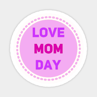 Love Mom Day Magnet