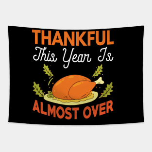 Thankful  This Year Is Almost Over Tapestry