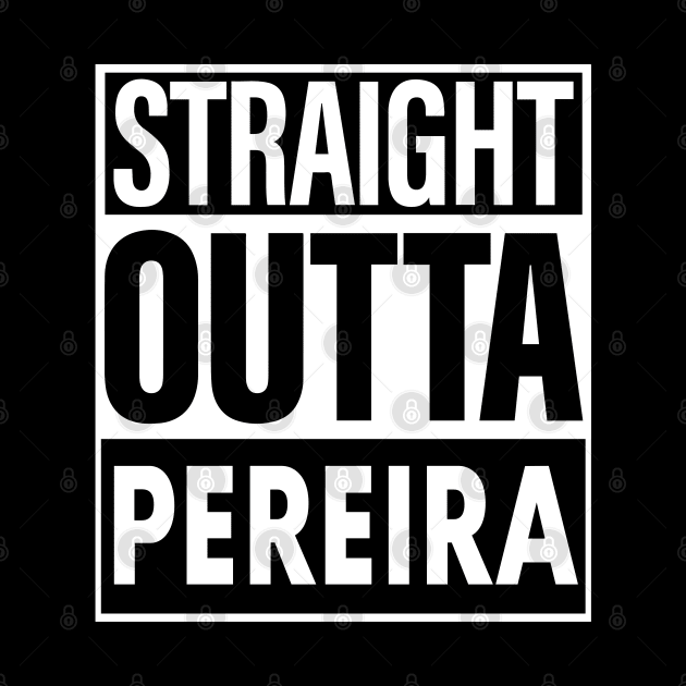 Pereira Name Straight Outta Pereira by ThanhNga