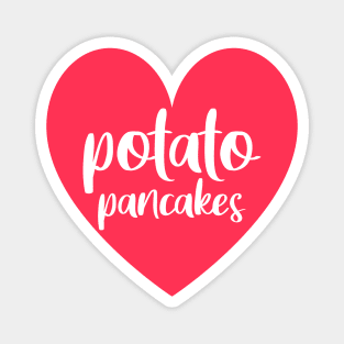 Love potato pancakes Magnet