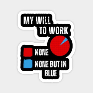 My Will To Work Magnet