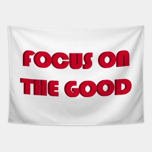 Focus on the good Tapestry