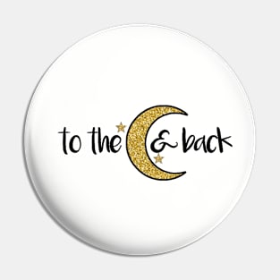 To the Moon and Back Gold Glitter Pin