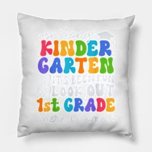 So Long Kindergarten Graduation 1St Grade Here I Come Kids T-Shirt Pillow