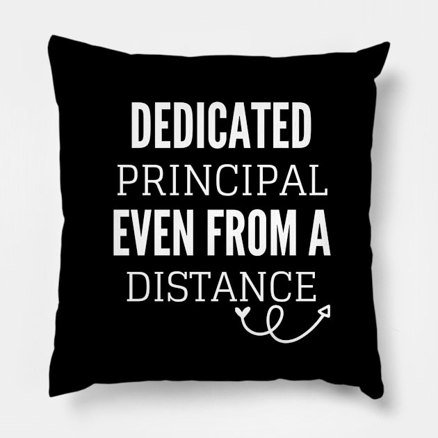 Dedicated Principal Even From A Distance Pillow by Petalprints