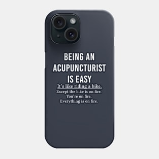 Funny Acupuncture Gift Funny Acupuncturist Gift Being An Acupuncturist Is Easy Phone Case