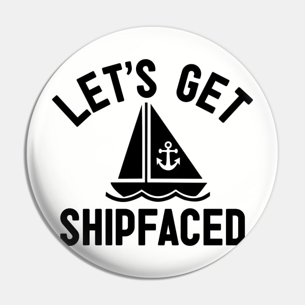 Let's Get Shipfaced Pin by YourLuckyTee