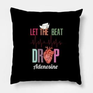 Let the beat drop adenosine design for a Nurse Pillow