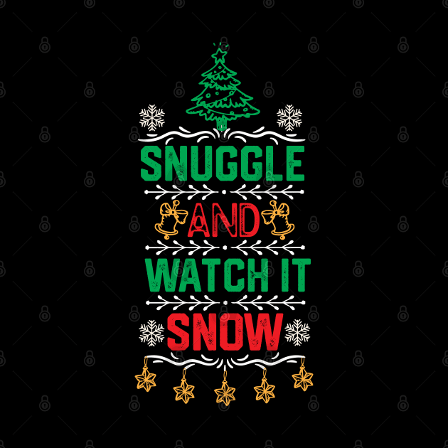 Christmas Cute Couples Gift Idea - Snuggle and Watch It Snow - Merry Christmas Funny by KAVA-X