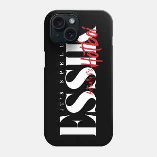 It's Spelled Essik (Hotboi) Phone Case