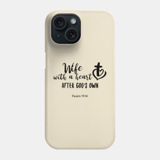 Wife with a Heart After God's Own Phone Case