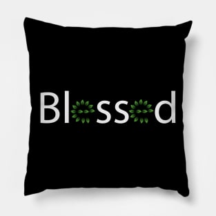 Blessed being blessed typography Pillow