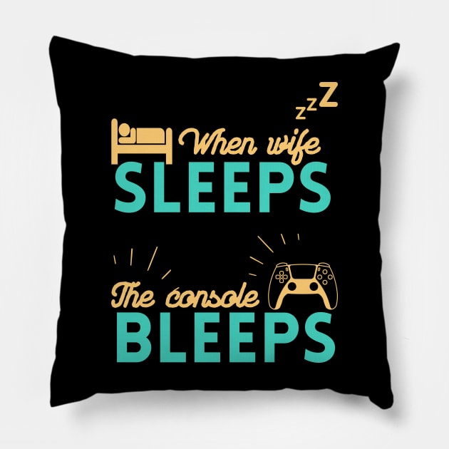 When wife sleeps my console bleeps Pillow by J335tudi0z