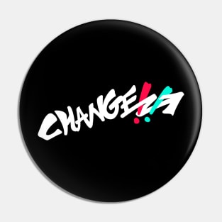 Graffiti - Change!! (white) Pin