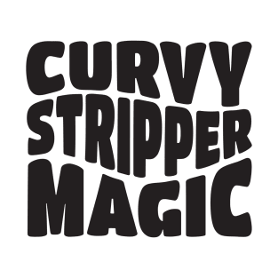 Curvy Stripper Magic T-Shirt