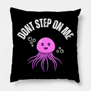 Jelly Fish Don't Step On Me Pillow