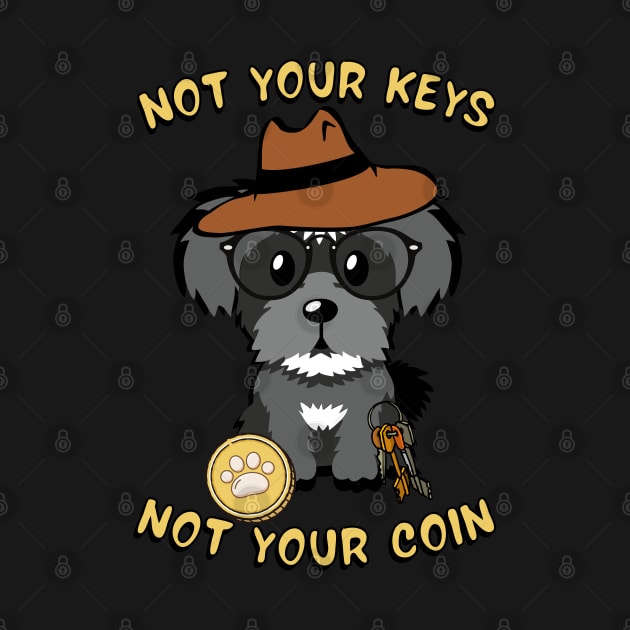 not your keys not your coin schnauzer by Pet Station