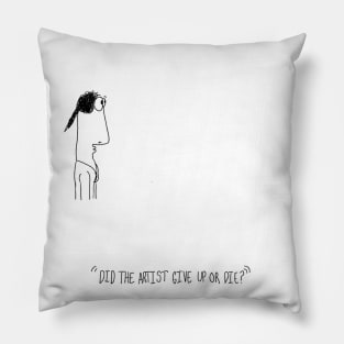 Did the artist give up or die? Pillow