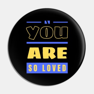 You Are So Loved | Christian Pin