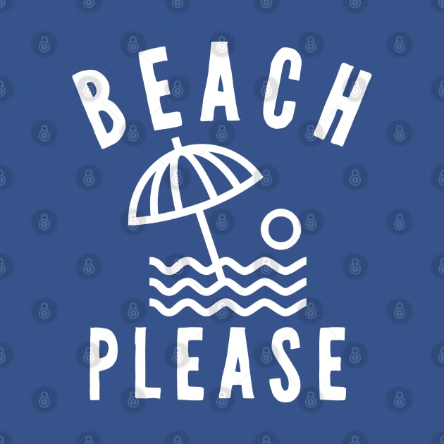 Beach Please by PopCultureShirts