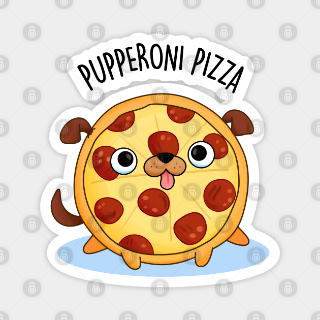 Pupperoni Pizza Cute Pepperoni Puppy Pun Pizza Pun TeePublic