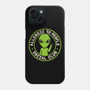 Allergic to People Social Club Funny Alien by Tobe Fonseca Phone Case