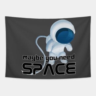 Maybe You Need Space Tapestry