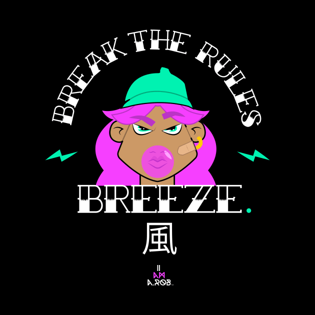 Break The Rules ,Breeze by iiamarob