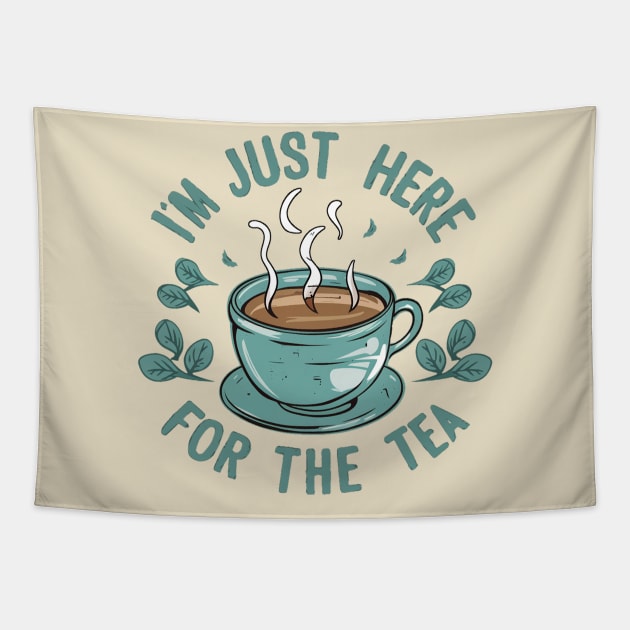 I am just here for the tea Tapestry by WILLER