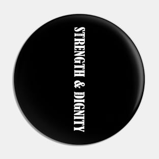 Strength and Dignity Pin