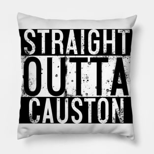 Straight Outta Causton Pillow