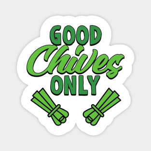 Good Chives Only Gardening Gift with Good Vibes Magnet