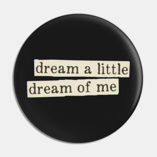 dream a little dream of me sticker Pin