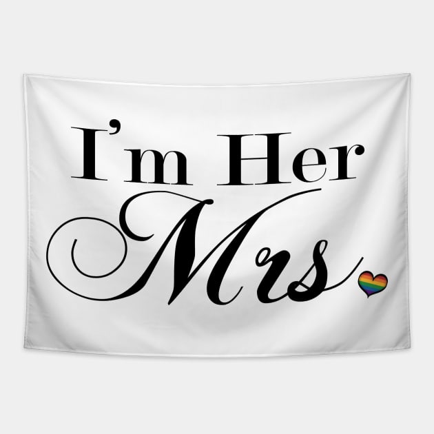 I'm Her Mrs. Lesbian Pride Typography Tapestry by LiveLoudGraphics